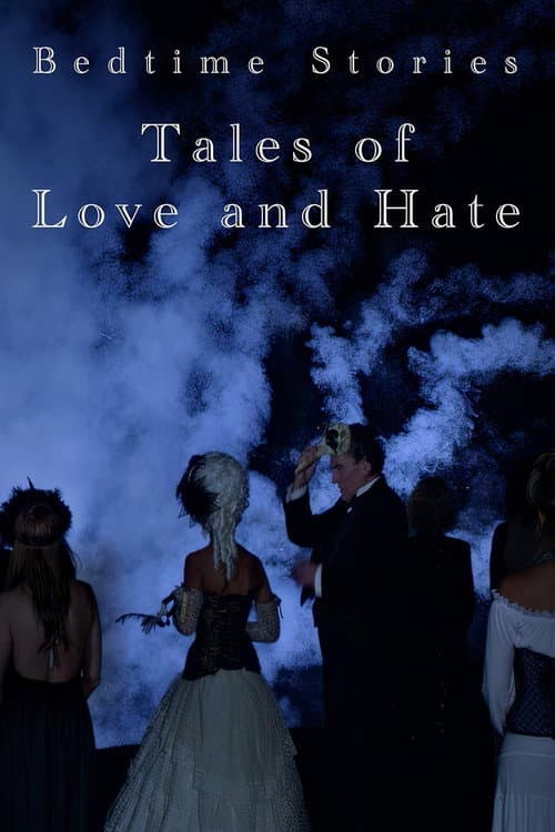 Bedtime Stories: Tales of Love and Hate