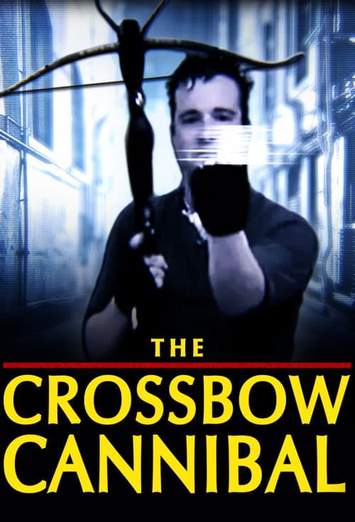 The Crossbow Cannibal