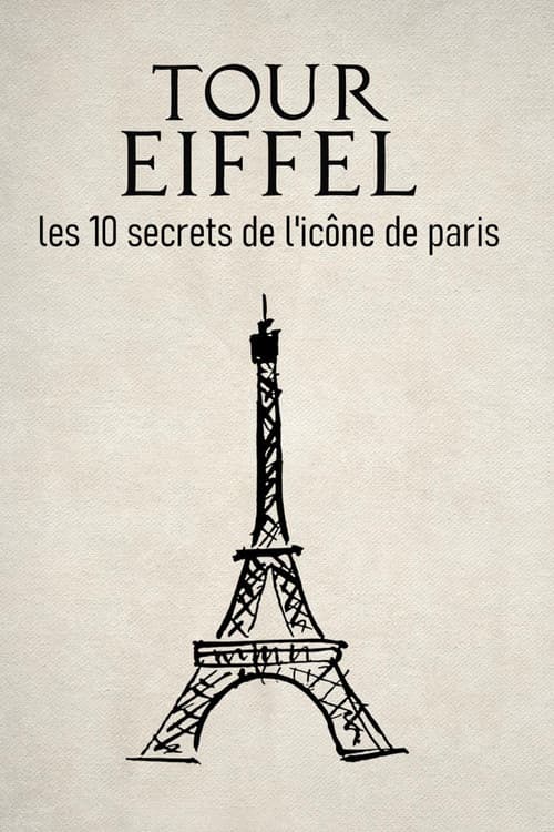Tour Eiffel : les 10 secrets de l'icône de Paris
