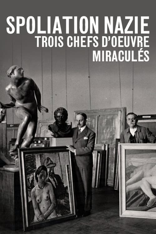 Spoliation nazie : Trois Chefs d'œuvre miraculés