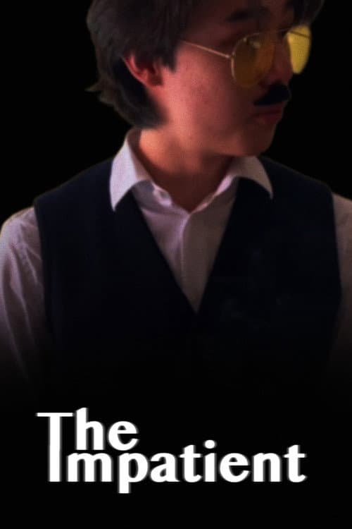 The Impatient